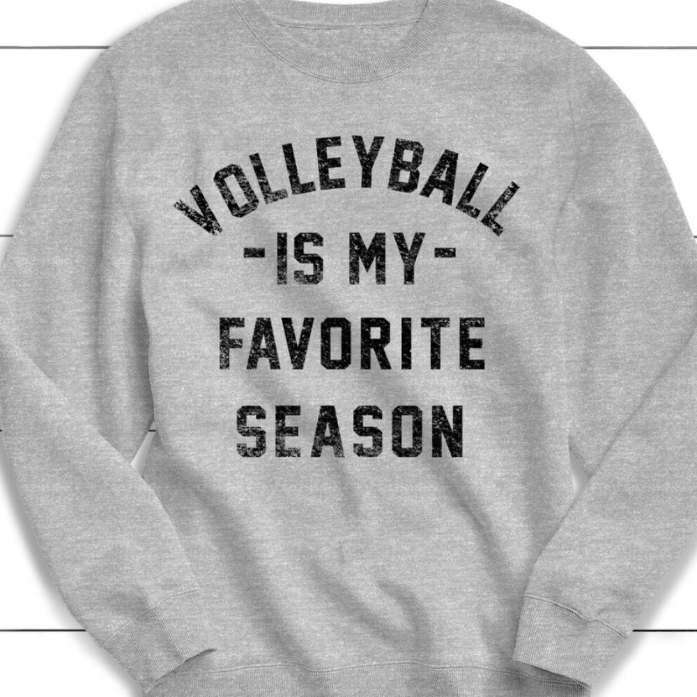 VOLLEYBALL is my Favorite Season Sweatshirt unisex